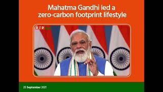 Mahatma Gandhi led a zero carbon footprint lifestyle.