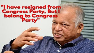 "I have resigned from Congress Party, But I belong to Congress Party"