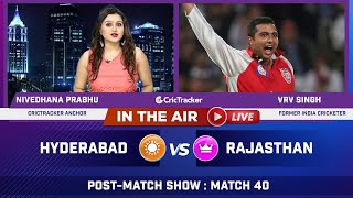 Indian T20 League M-40: Hyderabad vs Rajasthan Post Match Analysis With VRV Singh & Nivedhana Prabhu