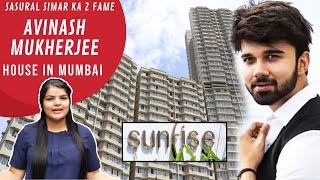Avinash Mukherjee House In Mumbai | Sunrise Building | Sasural Simar Ka 2 Fame