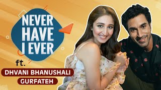 Dhvani Bhanushali and Gurfateh play the MOST hilarious Never Have I Ever | Mehendi