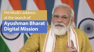 PM Modi's address at the launch of Ayushman Bharat Digital Mission | PMO