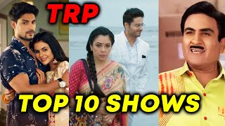 TOP 10 Shows | Kounsa Show Hai TRP Me NO. 1 ? | Anupama, Udaariyaan, TMKOC...