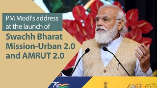 PM Modi's address at the launch of Swachh Bharat Mission-Urban 2.0 and AMRUT 2.0 in New Delhi | PMO
