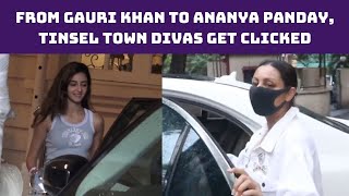 From Gauri Khan To Ananya Panday, Tinsel Town Divas Get Clicked In Mumbai | Catch News