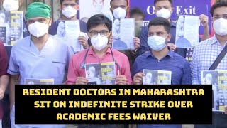 Resident Doctors In Maharashtra Sit On Indefinite Strike Over Academic Fees Waiver | Catch News