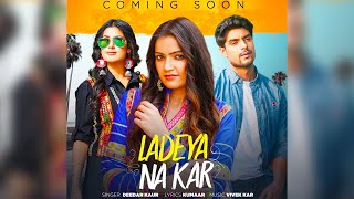 Udaariyaan Fame Jasmin Aur Fateh Ka NEW SONG Ladeya Na Kar | First Look Reaction