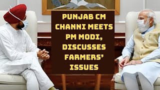 Punjab CM Channi Meets PM Modi, Discusses Farmers’ Issues | Catch News