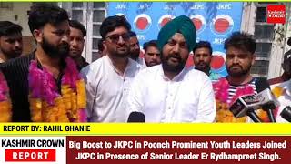 Big Boost to JKPC in Poonch Prominent Youth Leaders Joined JKPC in Presence of Senior Leader