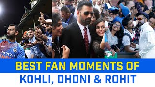 Best Fan Moments Of Virat Kohli, MS Dhoni And Rohit Sharma