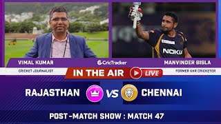 Indian T20 League M-47: Rajasthan vs Chennai Post Match Analysis With Manvinder Bisla & Vimal Kumar
