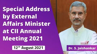 Special Address by External Affairs Minister at CII Annual Meeting 2021