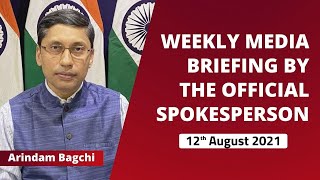Weekly Media Briefing By The Official Spokesperson ( 12th August 2021 )