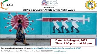 COVID 19 : Vaccination & The Next Wave