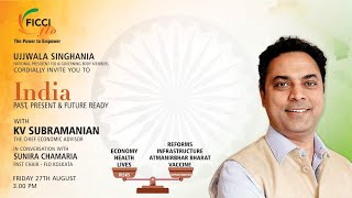 India Past, Present & Future Ready with KV Subramanian The Chief Economic Advisor