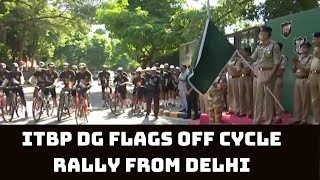 ITBP DG Flags Off Cycle Rally From Delhi | Catch News