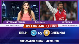 Indian T20 League M-50: Delhi vs Chennai Pre Match Analysis With VRV Singh & Nivedhana Prabhu