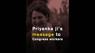 Priyanka Ji's Message to Congress Workers