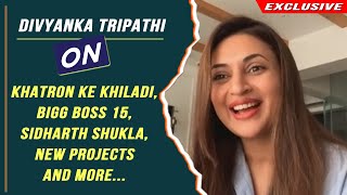 Divyanka Tripathi On Khatron Ke Khiladi, Bigg Boss 15, Sidharth Shukla, New Project And More