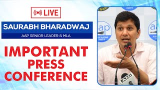 LIVE | AAP Senior Leader Shri Saurabh Bharadwaj Addressing an Important Press Conference