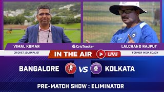 Indian T20 League Eliminator: Bangalore v Kolkata Pre Match Analysis With Lalchand Rajput & V Kumar