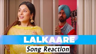 Lalkaare Song Reaction | Honsla Rakh | Shehnaaz Gill | Diljit Dosanjh | Sonam Bajwa