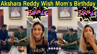 ????VIDEO: Akshara Reddy Wish Mom's Birthday Pre Planned Video | Akshara Army