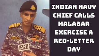 Indian Navy Chief Calls Malabar Exercise A Red-Letter Day | Catch News