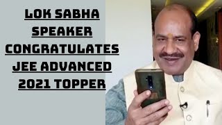 Lok Sabha Speaker Congratulates JEE Advanced 2021 Topper | Catch News