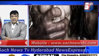 HYDERABAD NEWS EXPRESS | EK Aur Khatoon Ka Hua Balatkar | SACH NEWS |