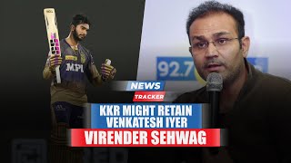 Virender Sehwag Believes KKR Might Retain Venkatesh Iyer and More News