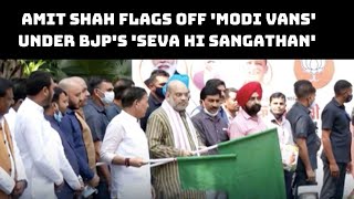 Amit Shah Flags Off 'Modi Vans' Under BJP's 'Seva Hi Sangathan' In Delhi | Catch News