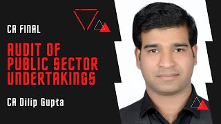 CA Final - Audit of Public Sector Undertakings by CA Dilip Gupta