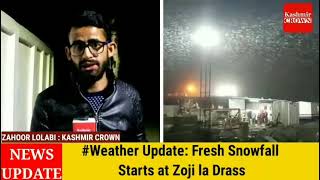 #Weather Update: Fresh Snowfall Starts at Zojilla Drass