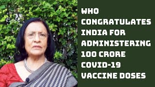 WHO Congratulates India For Administering 100 Crore COVID-19 Vaccine Doses | Catch News