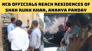 NCB Officials Reach Residences Of Shah Rukh Khan, Ananya Panday | Catch News
