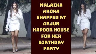 Malaika Arora Snapped At Arjun Kapoor House For Her Birthday  Party | Catch News