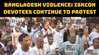 Bangladesh Violence: ISKCON Devotees Continue To Protest In Kolkata | Catch News