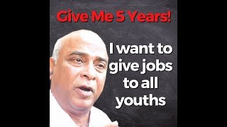 Babu Ajgaonkar wants 5 more years says he wants to give jobs to all youths!