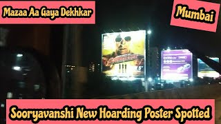 Sooryavanshi New Hoarding Poster Spotted In Mumbai
