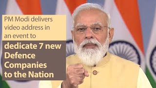 PM Modi delivers video address in an event to dedicate 7 new Defence Companies to the Nation | PMO