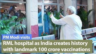 PM Modi visits RML hospital as India creates history with landmark 100 crore vaccinations | PMO