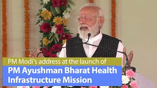 PM Modi's address at the launch of PM Ayushman Bharat Health Infrastructure Mission in Varanasi