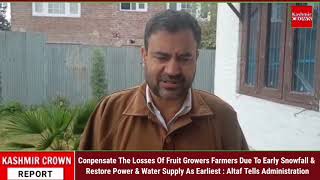 Conpensate The Losses Of Fruit Growers Farmers Due To Early Snowfall & Restore Power & Water Supply