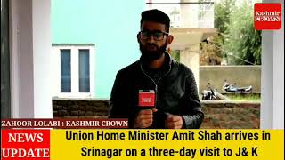 Union Home Minister Amit Shah arrives in Srinagar on a three-day visit to J&K
