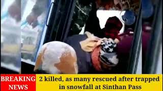 #BREAKING: 2 killed, as many rescued after trapped in snowfall at Sinthan Pass
