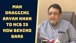 Man Dragging Aryan Khan To NCB Is Now Behind Bars: Nawab Malik | Catch News