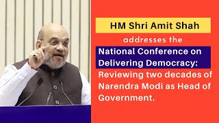 HM Shri Amit Shah addresses the  National Conference on Delivering Democracy in New Delhi.