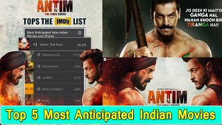 Top 5 Most Anticipated Upcoming Movies On IMDB, Antim Beats Satyameva Jayate 2