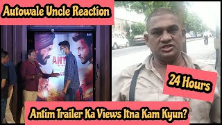 Autowale Uncle Reaction On Antim Trailer Views In 24 Hours, Bola Salman Fans Trailer Ko Support Karo